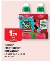 19⁹9  #d 12.34  Fruit Shoot  TEISSEIRE FRUIT SHOOT GRENADINE Le pack de 4 x 20 cl. Rr. 5014740  100% 