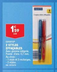 199  L  EXPERTIZ 2 STYLOS EFFAÇABLES Avec gomme intégrée.  Pointe d'env. 0,7 mm.  Au choix:  - 1 stylo et 3 recharges,  -2 stylos. 5010479  2  