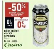 -50%  EN BON D'ACHAT SUR LE 2  0%  LUNITE  SOIT EN SON ORCHA  0%9  BIÈRE BLONDE 4% VOL. STARBERG 50 c Le litre 1980  Casino  PIN  STARBERG  ope PILSNER 