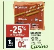 کتاب  l'unite  -25%  en bon d'achat  casino  10 knocks  knacks pur porc casino sexchat x 10 (350) le kg 4666  0%  casino 