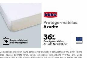 Imperméable et anti-transpirant  DODO  Protège-matelas Azurite  36%  Protège-matelas Azurite 140x190 cm 