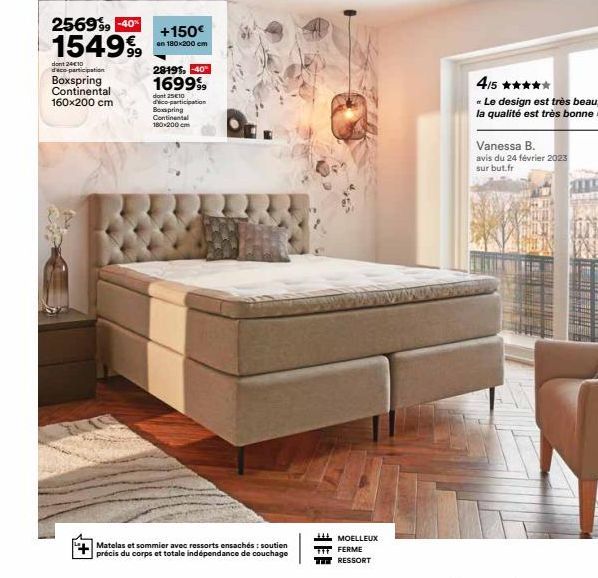 256999 -40%  1549%  dont 24€10 deco-participation  Boxspring Continental  160x200 cm  +150€  en 180x200 cm  28195, 40  169999  dont 25€10 d'éco-participation  Matelas et sommier avec ressorts ensachés