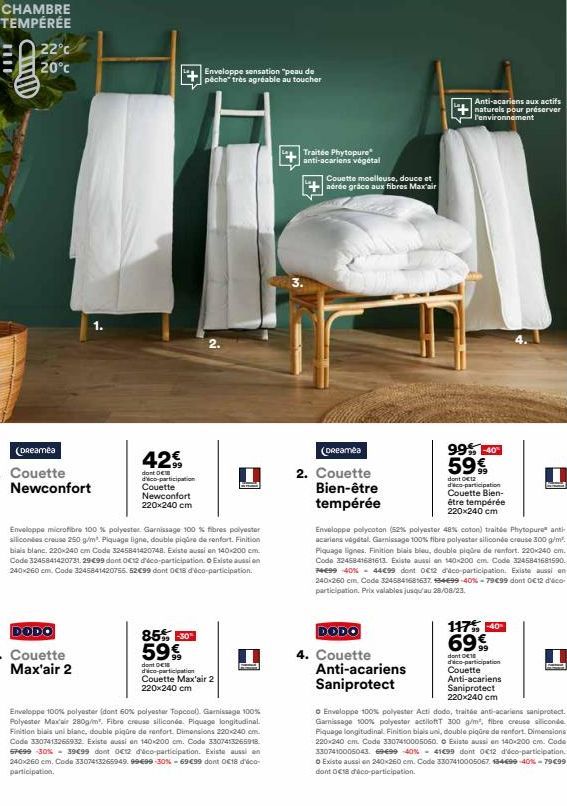 1111  22°C 20°C  42  dont OCE d'éco-participation Couette Newconfort 220x240 cm  Enveloppe microfibre 100 % polyester. Garnissage 100 % fibres polyester silicones creuse 250 g/m² Piquage ligne, double