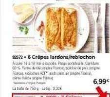 la told 750-10kg 9,32€  82572.6 crepes lardons/reblochon a18 apods plage por 60% far de onges franc poine de pa fotoden adp aplenar fa  f  6,99€ 