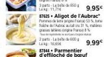 87625. Aligot de l'Aubrac  Pones de France 58 % de cautat 31% grasson  2 parts-La base de 600 Lokg: 16,656  9,99€ 