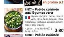 4pas lesacht de 000 lokg:8,35€  83877+ poélée cuisinée aux légumes verts liganesongine franca w choue-fwars, bracolcha pas pos  do pel 