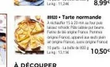 à découper  39920 tarte normande  act  15 à 20 minu tid plast fade france p  anne franc  ar angine france france 10 pata-la teed 800g lakg: 1316  10,50€ 