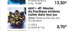 84547. Moules  du Pacifique entières cuites dans leur jus Chu  13,50€  8,70€ 