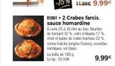 81861-2 Crabes farcis, sauce homardine  Acut 25 à 30 mis au lout Bea Getoard 2% cos17% chat pe de cabe22% anak orgina Fac fari, v  Labte 160g LA NO: 56,50€  9,99€ 