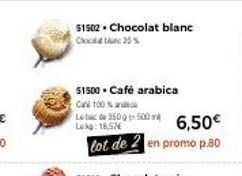 51502. Chocolat blanc Chocal 25%  $1500. Café arabica  Call 100%  Lucu 350-500 Lokg: 18,57  6,50€  lot de 2 en promo p.80 