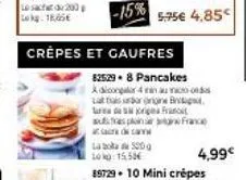 crêpes et gaufres  82529. 8 pancakes  4 minu  adicon lat tas bor origine bri turee ca si krighs frimit rapfrance  de ca  la boda 500g 10:15,50€  5,95€ 4.85€  4,99€ 