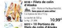 34146. Filets de colin d'Alaska  USA-Pac Sam pot ser 52 ps 56 à 1130  Lesachet de 500 Lekg: 21,99  34312 10 Portions de  filets de colin d'Alaska  10,99€ 