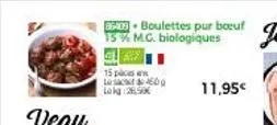 6609 boulettes pur boeuf 15% m.c. biologiques  15pcs lot 600 lokg: 2,50€  11,95€ 