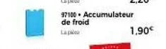 97100. accumulateur de froid  lapox  1.90€ 