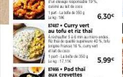 87487- Curry vert  au tofu et riz thai  Anar 56 minutos Rohde su 40%,  krig Franc 15 %.cunya  atat de co  1 pan-Laba de 350 Lang: 17.11€  87466. Pad thai  aux crevettes  6,30€  5,99€ 