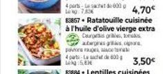 Courris gris abergines grilles, c posta  4 part-La sachet de 600  Lokg:5,836  83857. Ratatouille cuisinée à l'huile d'olive vierge extra 