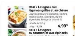 88249 lasagnes aux légumes grillés et au chèvre  ligams 24 %  ugas jus, argine  gan  fromage de 5%  50 g  4,99€  