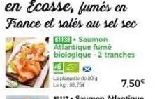 lad 80 lag: 90,75€  61133-saumon atlantique fumé biologique-2 tranches 