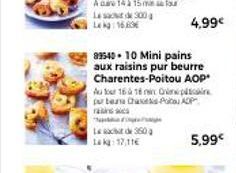 pub rain sc  Le sac de 360 14 kg 17,11€  89540-10 Mini pains aux raisins pur beurre Charentes-Poitou AOP*  Au tour 16 18 in On  ChaPADP  4,99€  5,99€ 