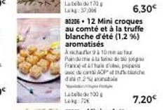 labela 170 g lokg: 37,006  80206 12 mini croques au comté et à la truffe blanche d'été (1.2%) aromatisés avichar 9 à 10 m  pandam lata de jog france at app acca acp at the che 2%  6,30€  7,20€ 