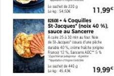 L 220 Log: 54.50€  L 440 Lakg: 45.43€  11,99€  826084 Coquilles  St-Jacques (noix 40%), sauce au Sancerre Acsi 25 30 au  51-Ju darba 40% crime face pr Frano 12%, Sancas ADC5%  19,99€ 