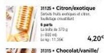 31125. Citron/exotique  Satt ut of cost.  6 parts  La 500g  600 Lokg: 11.55€  4,20€ 