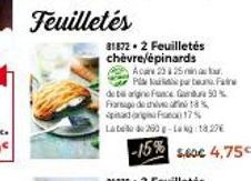 Feuilletés  81872. 2 Feuilletés chèvre/épinards  Acar 23 à 25 minuta. Pla Nu par bean Fathe  de baigno Funce 50% Frage de 185 pado Faro 17% Labed 200 g-Lekg 18.27€  -15% seo€ 4.75€ 