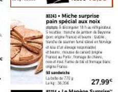 33243 Miche surprise pain spécial aux noix Adicoeger 18  Scak tuche da je da bocagina Fra  anho de un tr  d'uns  bacanje  FedEUPA, Tục Nh  not at its banc  og Fra  50 sandwichs  Labd770 Lukg: 36,15€ 