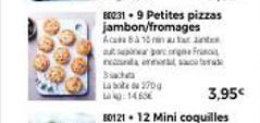 EC319 Petites pizzas jambon/fromages Aca8à 10 au  sacha  Labte 270g  1460  outs par orgne Francis na nace  3,95€ 