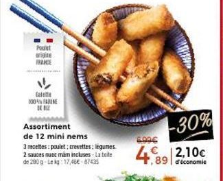 Poulet origine  FRANCE  taletle 100% FARINE LE B  Assortiment  de 12 mini nems  3 recettes: poulet; crevettes; légumes 2 sauces nuoc mam incluses-La boite de 290 g-Lekg: 17,46€-87435  4.891 2,10c  89 