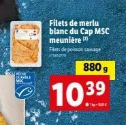 durable  filets de merlu blanc du cap msc meunière (2)  filets de poisson sauvage  ²60779  880 g  10.39 