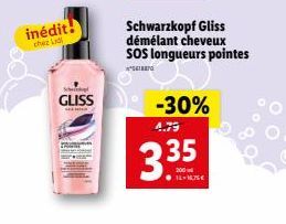 inédit!  chez Lidl  GLISS  Schwarzkopf Gliss démélant cheveux SOS longueurs pointes  618870  -30%  4.79  3.35  12-16,75€ 