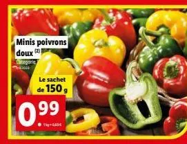 minis poivrons doux (2) categorie pexes  le sachet  de 150 g  0.9⁹9  1kg-560€ 