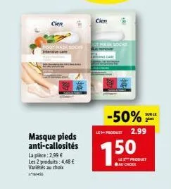 cien  foot mask socks intensive  masque pieds anti-callosités  la pièce: 2,99 € les 2 produits: 4,48 € variétés au choix  s  cien  mask socke  -50%  le produit 2.99  150  15  le produit auchoex  suble