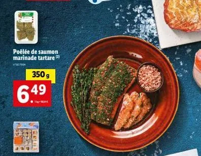 門  poêlée de saumon  marinade tartare (2)  5617994  6.49  ● lig-154 €  350 g 