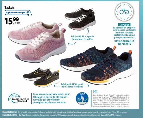 Baskets  Également en ligne  15.⁹⁹  99  La pairs  Global Recycled Standard  3:4-5  Ces chaussures et vêtements sont fabriqués à partir de plastiques recyclés qui proviennent  de régions marines et côt