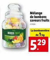الحياة  Mélange de bonbons saveurs fruits  21224  La bonbonnière  de 1 kg  5.29 