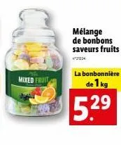 الحياة  mélange de bonbons saveurs fruits  21224  la bonbonnière  de 1 kg  5.29 