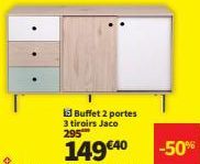 Buffet 2 portes 3 tiroirs Jaco  295  -50% 