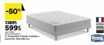 -50%  1189% 599%  dont 14450 dico-participation  5. Ensemble Trendy matelas + sommier 140x190 cm  L  RESSORTS  SIMMONS 