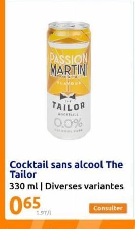 PASSION MARTINI  TAILOR  HOCKTAILS  0.0%  Cocktail sans alcool The Tailor  330 ml | Diverses variantes  Consulter  
