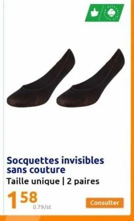 socquettes invisibles sans couture taille unique | 2 paires  158  0.79/st  consulter 