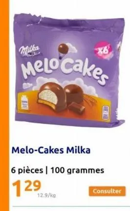 milka  x6  melo cakes  melo-cakes milka  6 pièces | 100 grammes  129  12.9/kg  bid  