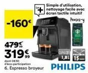 -160€  dont €30 d'ace participation  6. espresso broyeur philips  capice  1,81 15 