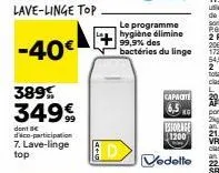 -40€  389% 349€  dont se dico-participation  7. lave-linge  le programme hygiène élimine  99,9% des bactéries du linge  capacite  kg  estorage $1200  vedette 