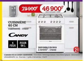 CUISINIÈRE 60 CM CGE656MWE-174037  CANDY  79900 46900F  dont doo-part 1200  FOUR  FEUX 56 L  DISPONIBLE EN INOX À 49900174040 