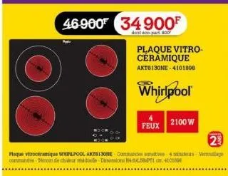 46900 34900⁰  dont 600-part. 800  23  plaque virocéramique whirlpool aktb1300e-c smatives 4 minuteurs-verlage commandes témoin de chakur sdoele dimensions 14.6x58x51 cm.4101890  plaque vitro-céramique