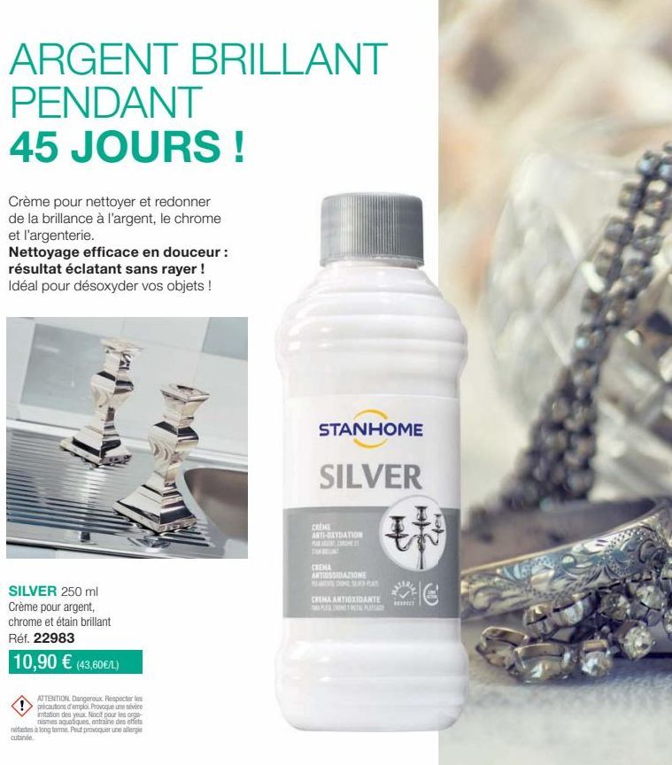 ARGENT BRILLANT PENDANT 45 JOURS !  Crème pour nettoyer et redonner de la brillance à l'argent, le chrome et l'argenterie.  Nettoyage efficace en douceur : résultat éclatant sans rayer ! Idéal pour dé