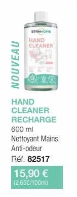 nouveau  stanhome  hand  cleaner  hand cleaner recharge  600 ml  nettoyant mains  anti-odeur  réf. 82517 15,90 € (2,65€/100ml) 