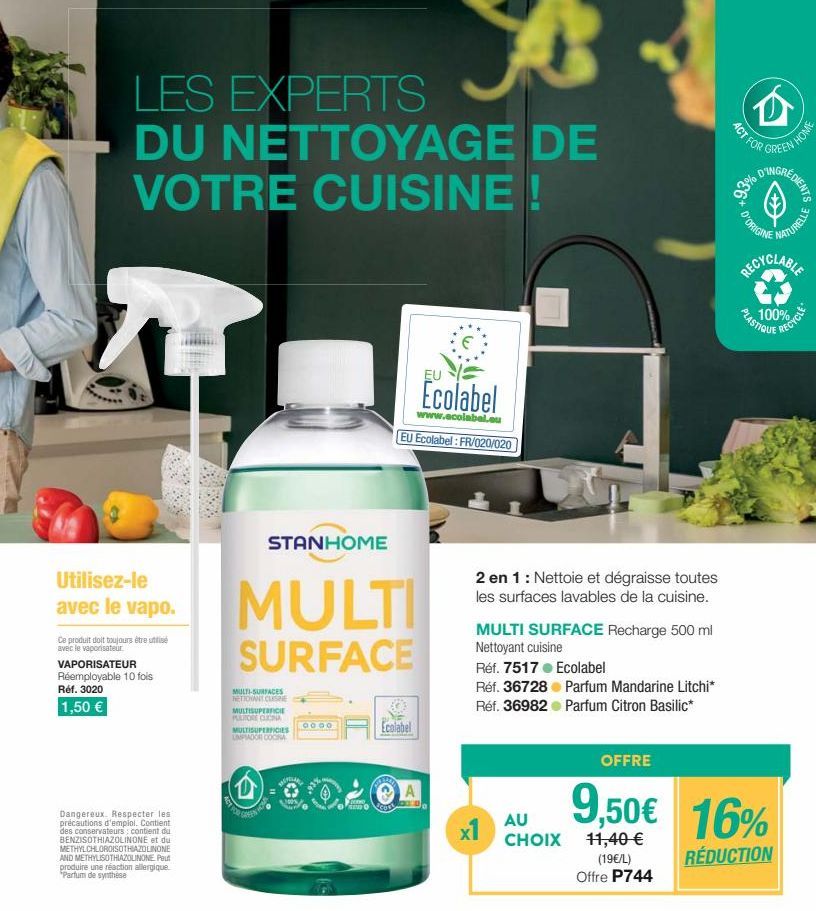 LES EXPERTS DU NETTOYAGE DE VOTRE CUISINE !  Utilisez-le avec le vapo.  Ce produit doit avec le vaporisateur. VAPORISATEUR  Réemployable 10 fois  Réf. 3020  1,50 €  tre utilisé  Dangereux. Respecter l